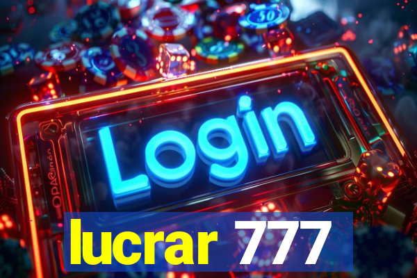 lucrar 777